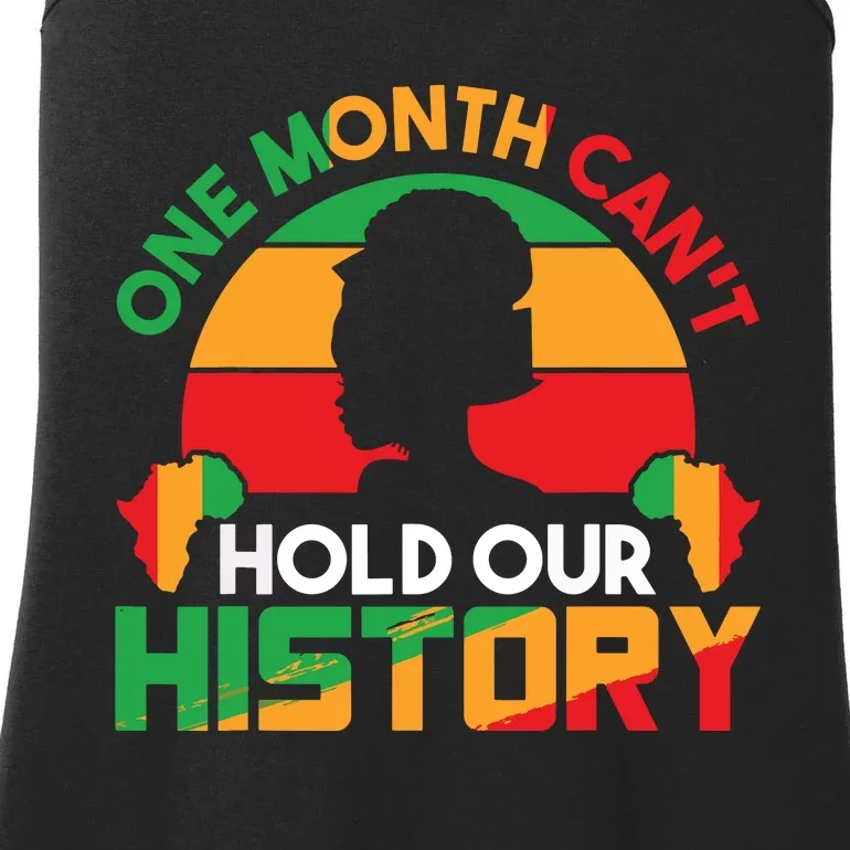 One Month Cant Hold Our History Black History Month Ladies Essential Tank