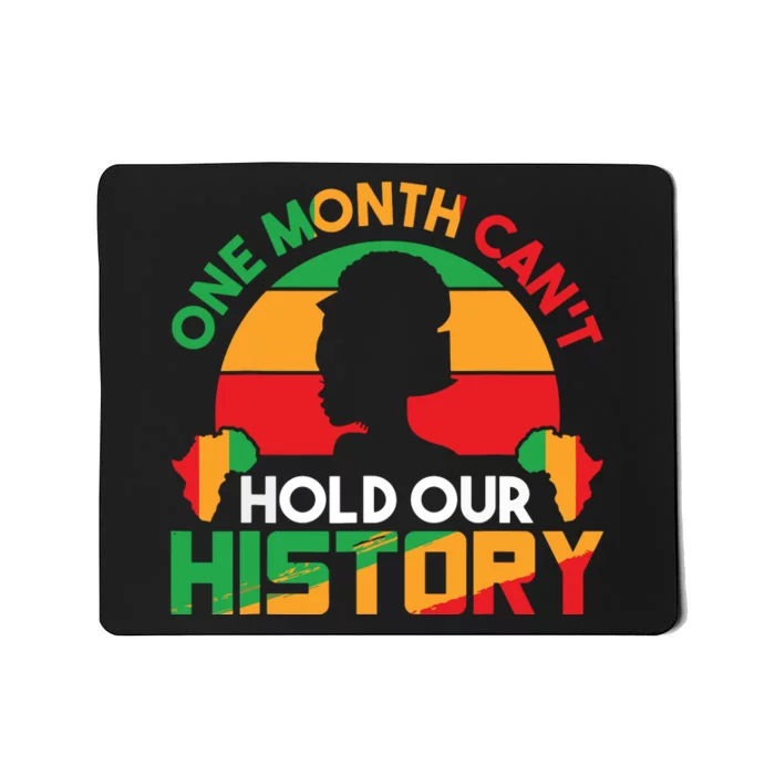 One Month Cant Hold Our History Black History Month Mousepad