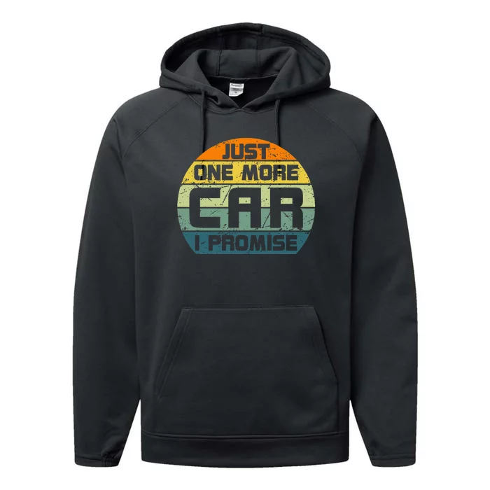 One More Car I Promise Vintage Car Enthusiast Retro Car Guys Performance Fleece Hoodie