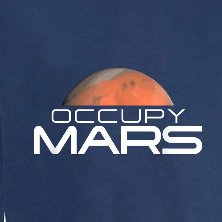 Occupy Mars Colonize Space Garment-Dyed Sweatshirt