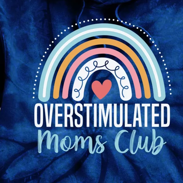 Overstimulated Moms Club Funny Motherhood Trendy Mom Groovy Tie Dye Hoodie