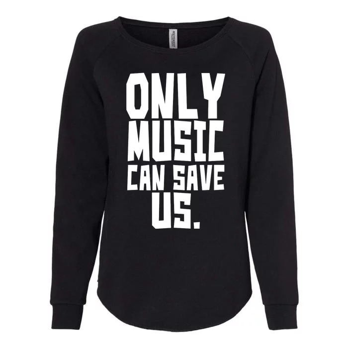 Only Music Can Save Us Womens California Wash Sweatshirt