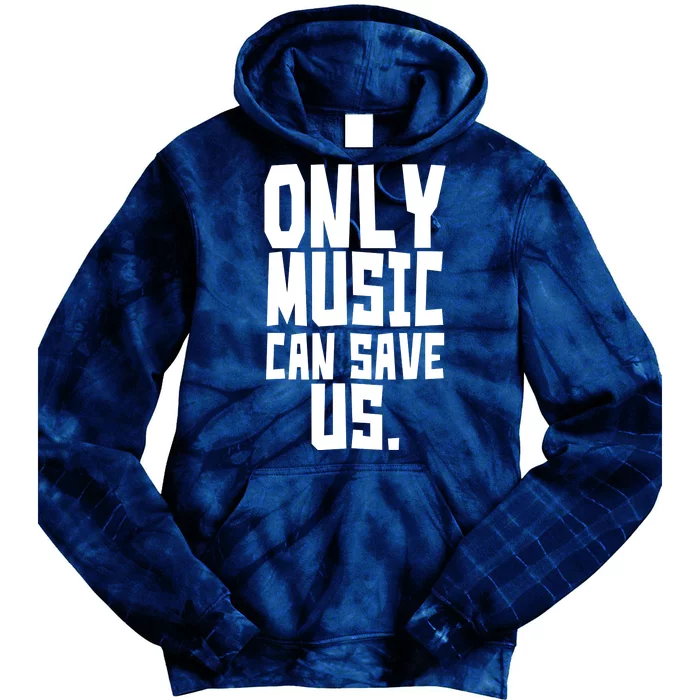 Only Music Can Save Us Tie Dye Hoodie