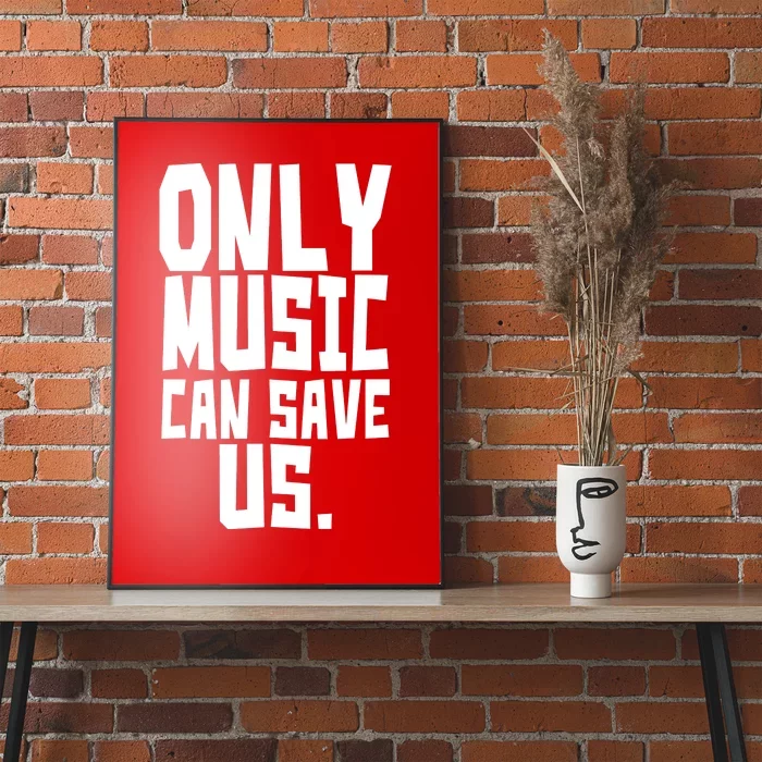 Only Music Can Save Us Poster