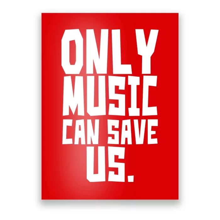 Only Music Can Save Us Poster