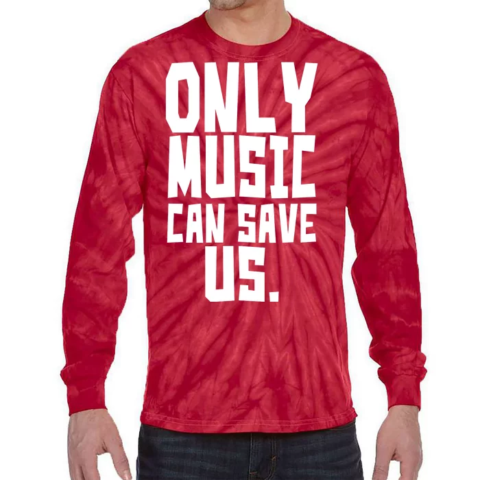 Only Music Can Save Us Tie-Dye Long Sleeve Shirt