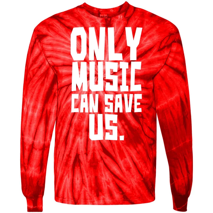 Only Music Can Save Us Tie-Dye Long Sleeve Shirt