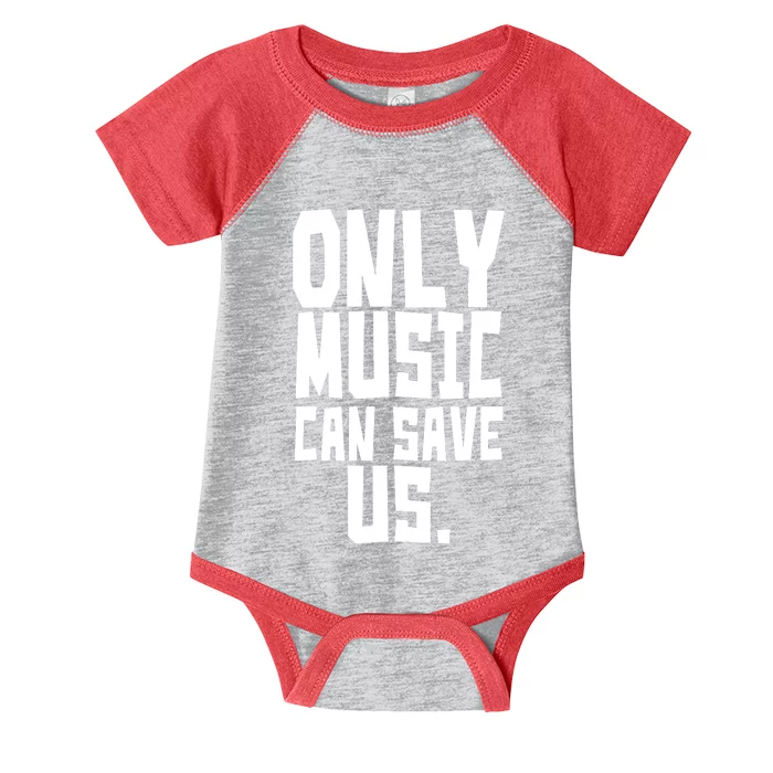 Only Music Can Save Us Infant Baby Jersey Bodysuit