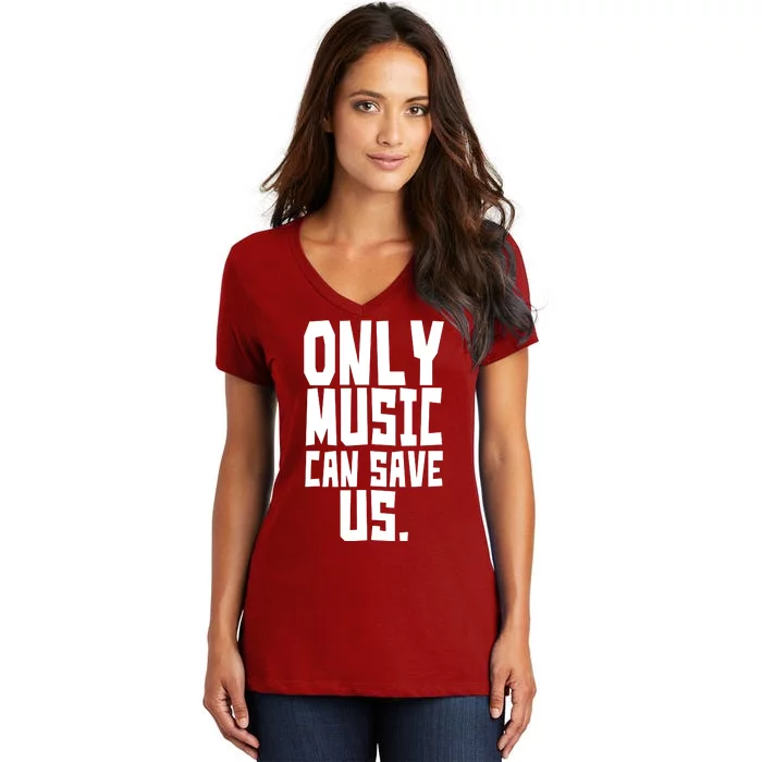 Only Music Can Save Us Women's V-Neck T-Shirt