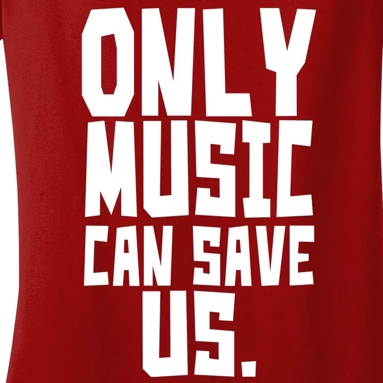 Only Music Can Save Us Women's V-Neck T-Shirt