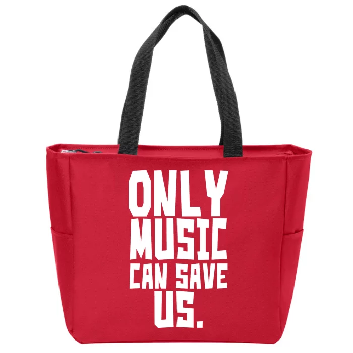 Only Music Can Save Us Zip Tote Bag