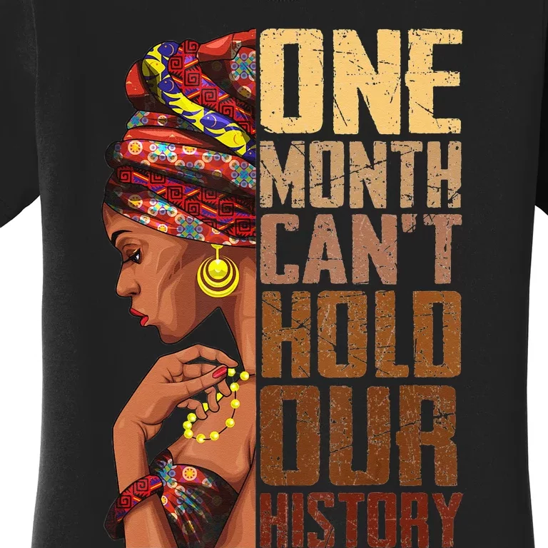 One Month can't Hold Our History Melanin African Women's T-Shirt