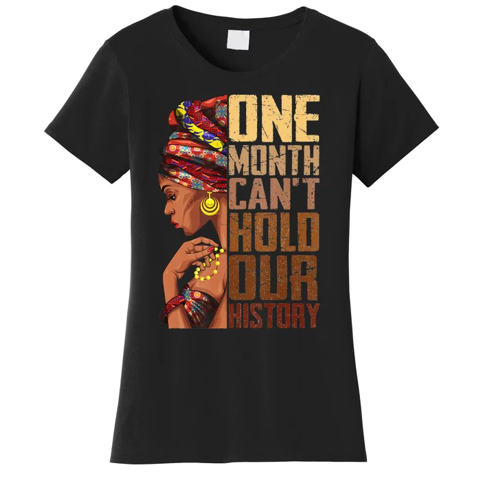 One Month can't Hold Our History Melanin African Women's T-Shirt