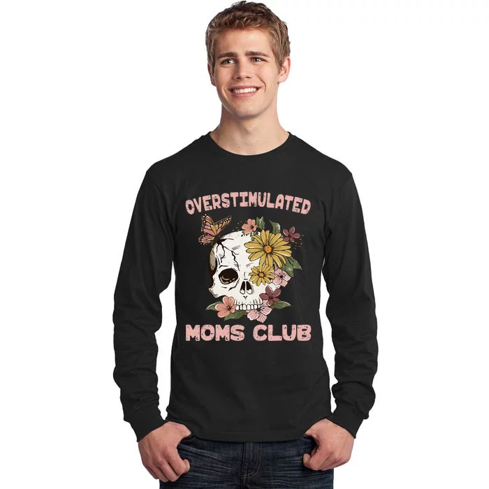 Overstimulated Moms Club Cute Skull MotherS Day Groovy Mama Tall Long Sleeve T-Shirt