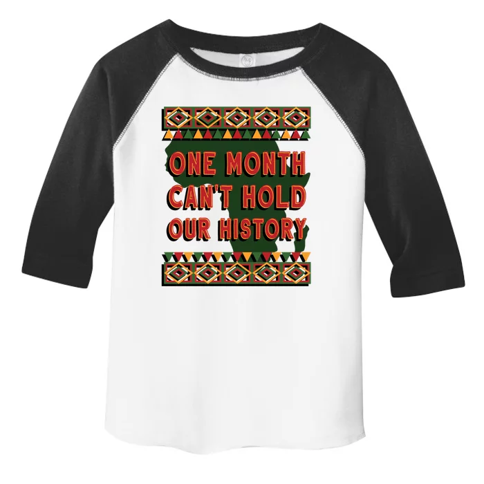 One Month Can't Hold Our History Gift Black History Month Gift Toddler Fine Jersey T-Shirt