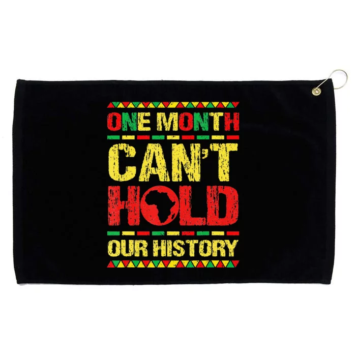 One Month Can't Hold Our History Black History Month Grommeted Golf Towel