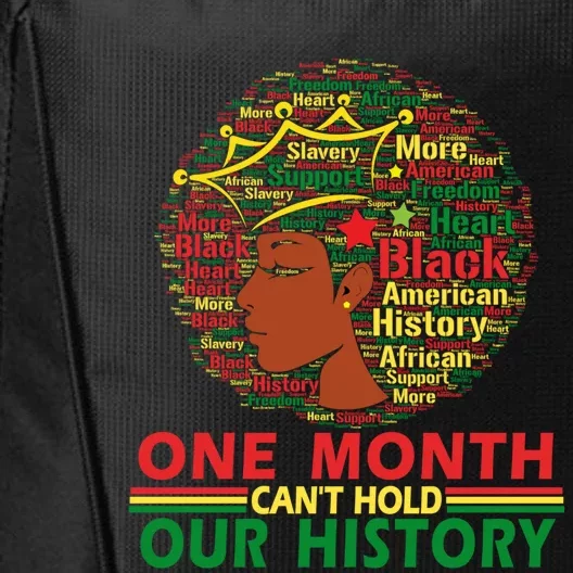 One Month Can't Hold Our History Cute African Melanin Queen Funny Gift City Backpack