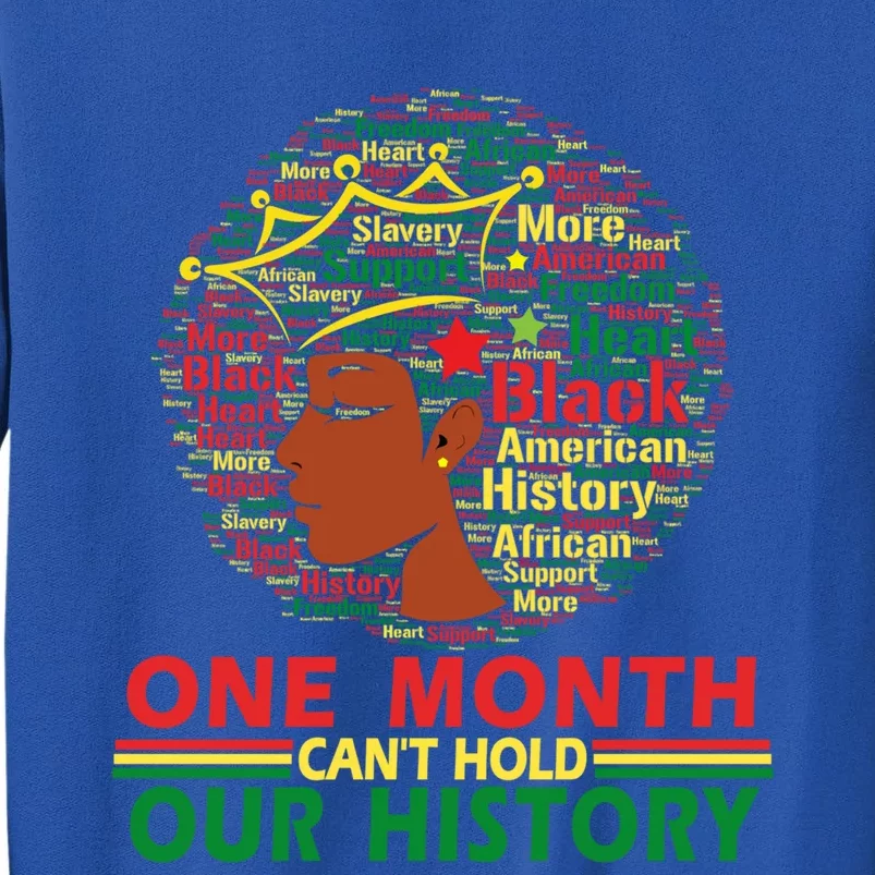 One Month Can't Hold Our History Cute African Melanin Queen Funny Gift Sweatshirt