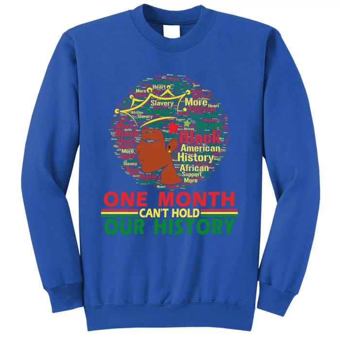 One Month Can't Hold Our History Cute African Melanin Queen Funny Gift Sweatshirt