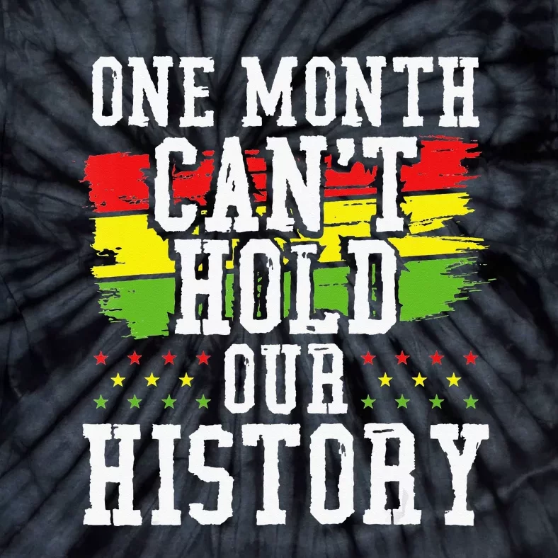 One Month Cant Hold Our History African Pride Apparel Tie-Dye T-Shirt