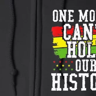 One Month Cant Hold Our History African Pride Apparel Full Zip Hoodie