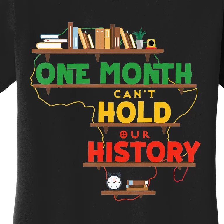 One Month Can't Hold Our History Women's T-Shirt