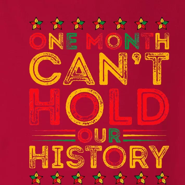 One Month Cant Hold Our History Pan African Black History Toddler Long Sleeve Shirt