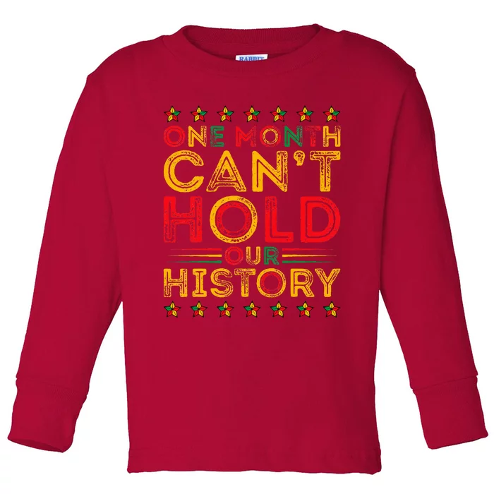 One Month Cant Hold Our History Pan African Black History Toddler Long Sleeve Shirt