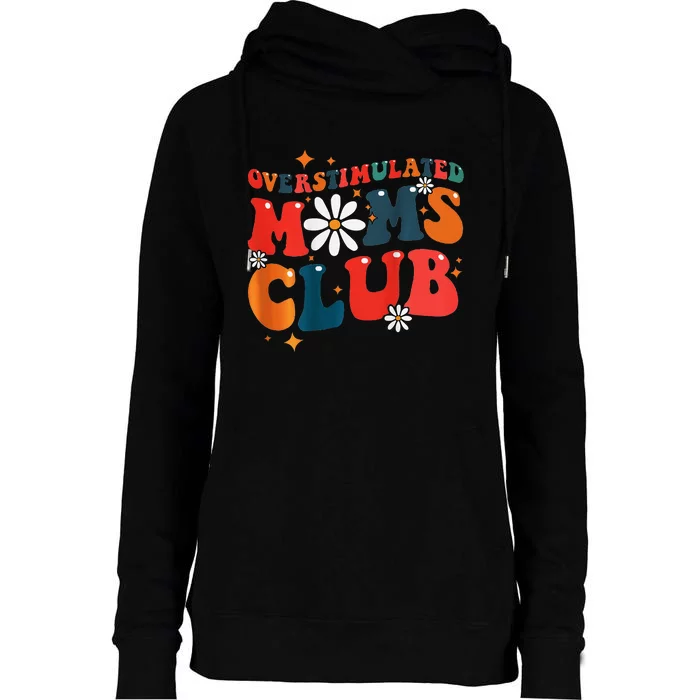 Overstimulated Moms Club Groovy Funny Trendy Words Womens Funnel Neck Pullover Hood