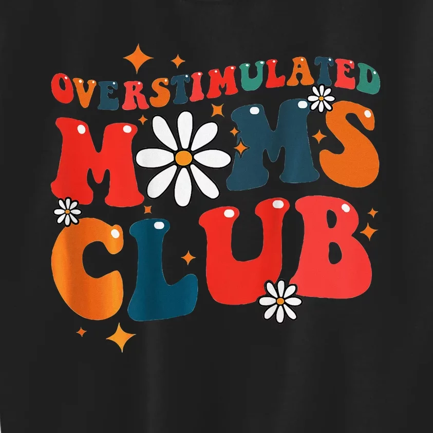 Overstimulated Moms Club Groovy Funny Trendy Words Kids Sweatshirt