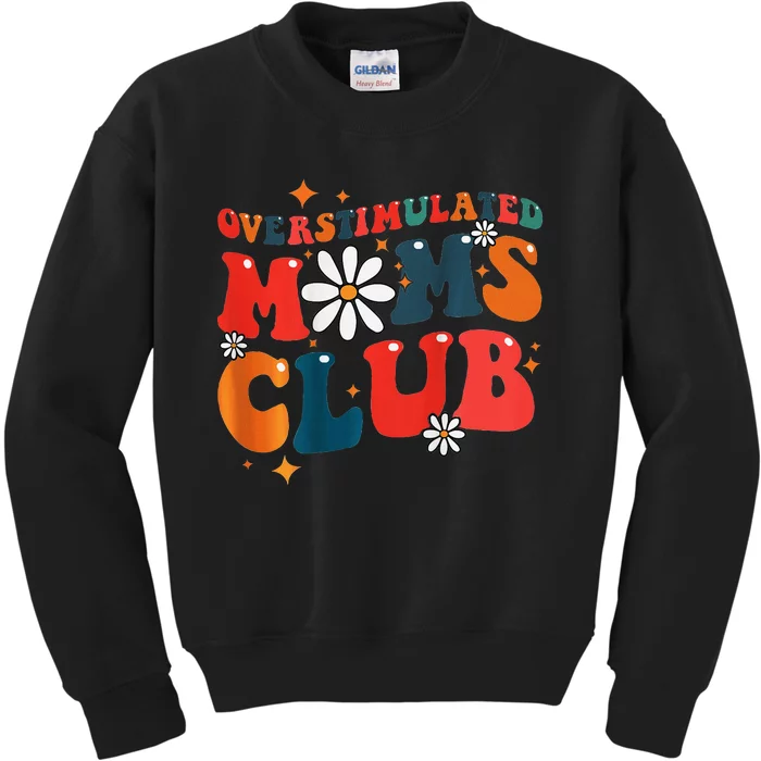 Overstimulated Moms Club Groovy Funny Trendy Words Kids Sweatshirt