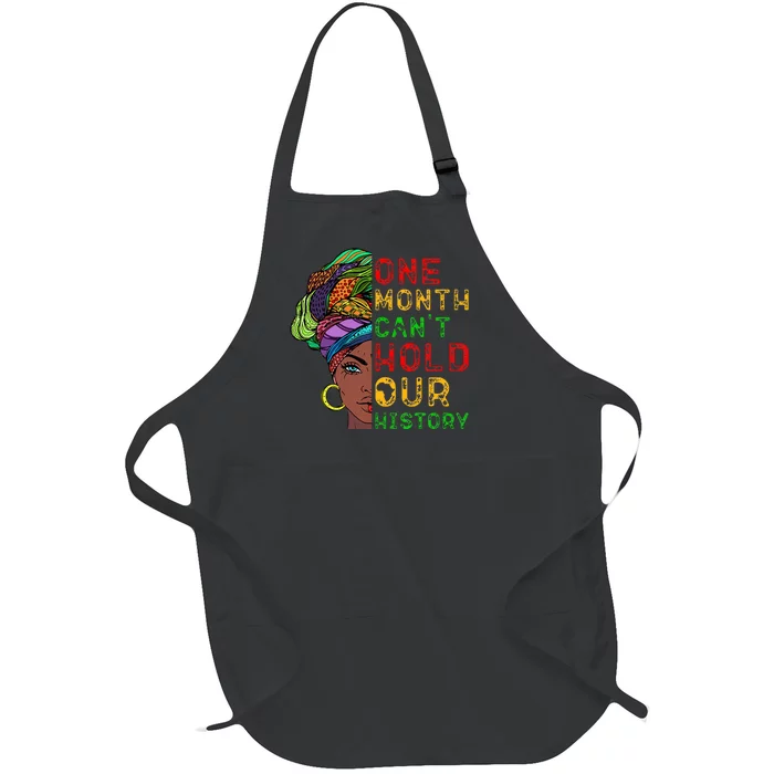 One Month Can't Hold Our History Black History Month Full-Length Apron With Pocket