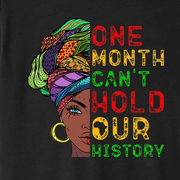 One Month Can't Hold Our History Black History Month ChromaSoft Performance T-Shirt