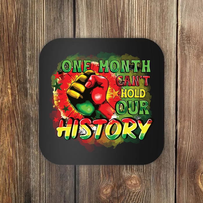 One Month Cant Hold Our History Juneteenth 1865 Coaster