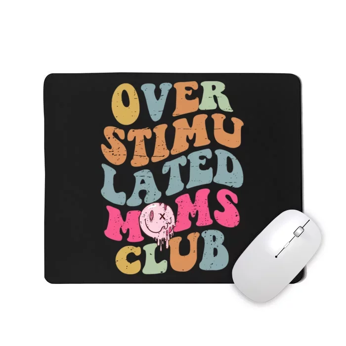 Overstimulated Moms Club Funny Saying Groovy Wo Mousepad