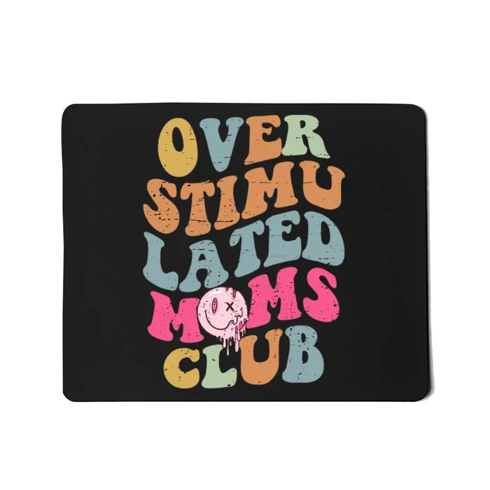 Overstimulated Moms Club Funny Saying Groovy Wo Mousepad