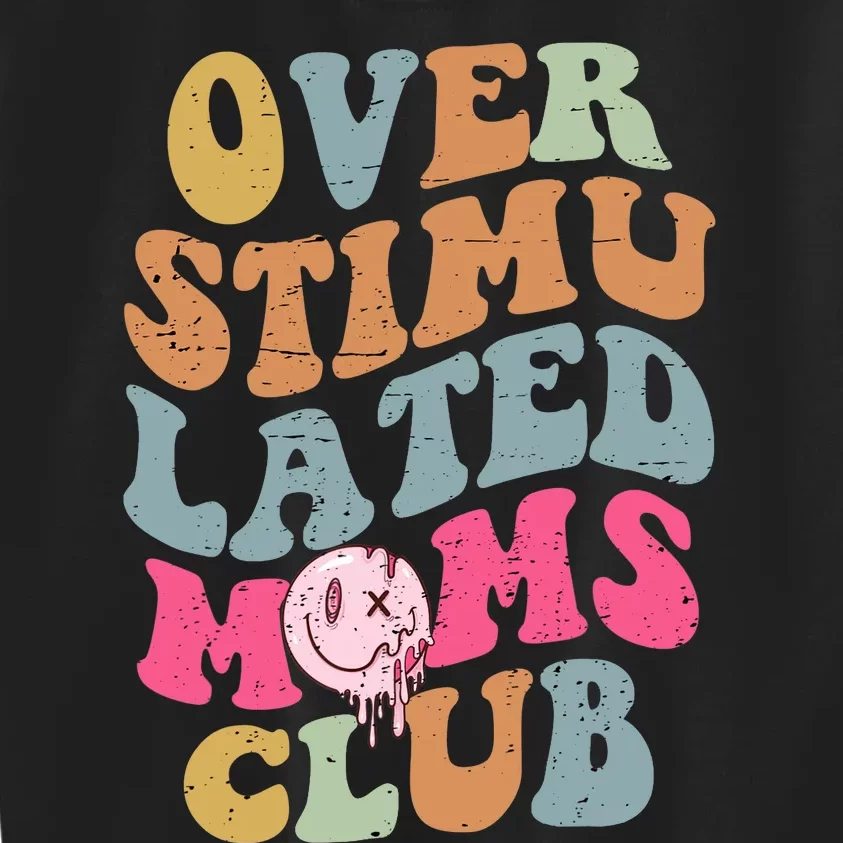 Overstimulated Moms Club Funny Saying Groovy Wo Kids Sweatshirt