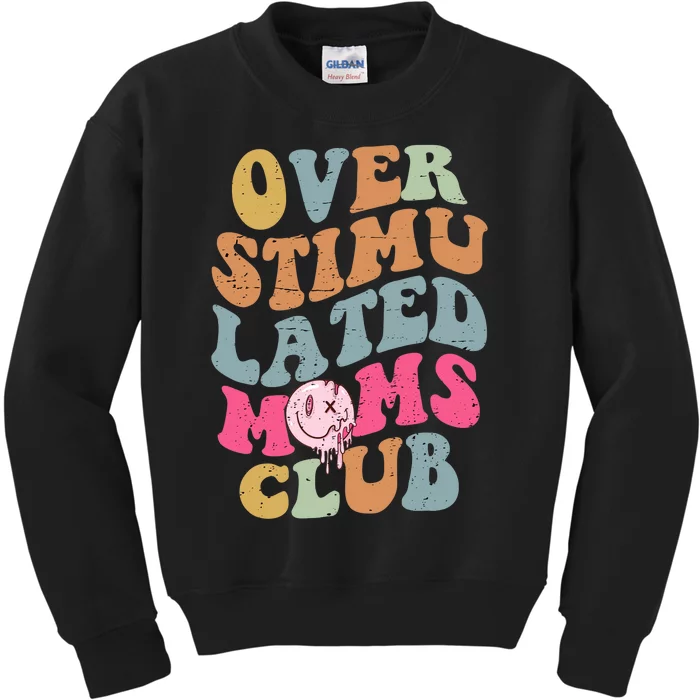 Overstimulated Moms Club Funny Saying Groovy Wo Kids Sweatshirt