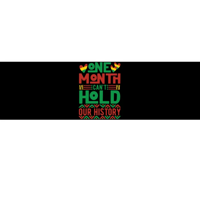 One Month Cant Hold Our History Pan African Black History Bumper Sticker