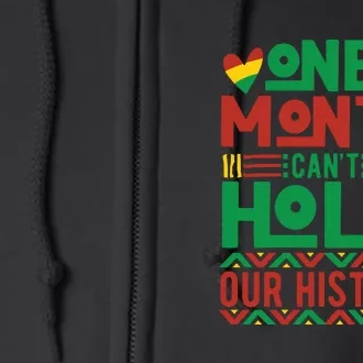 One Month Cant Hold Our History Pan African Black History Full Zip Hoodie