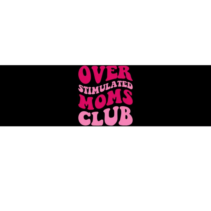 Overstimulated Moms Club Funny Saying Groovy Wo Bumper Sticker