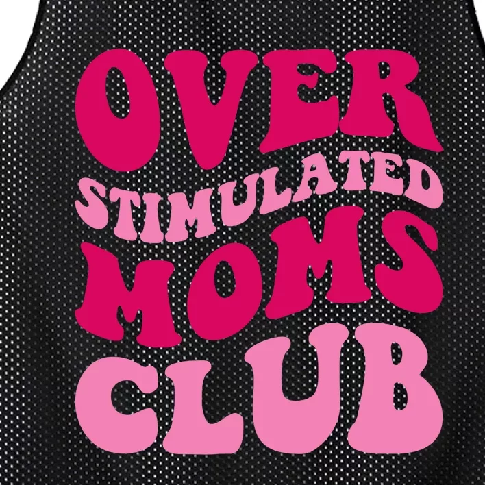 Overstimulated Moms Club Funny Saying Groovy Wo Mesh Reversible Basketball Jersey Tank