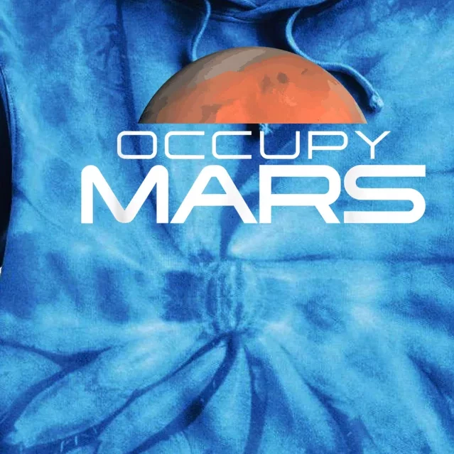 Occupy Mars Colonize Space Tie Dye Hoodie