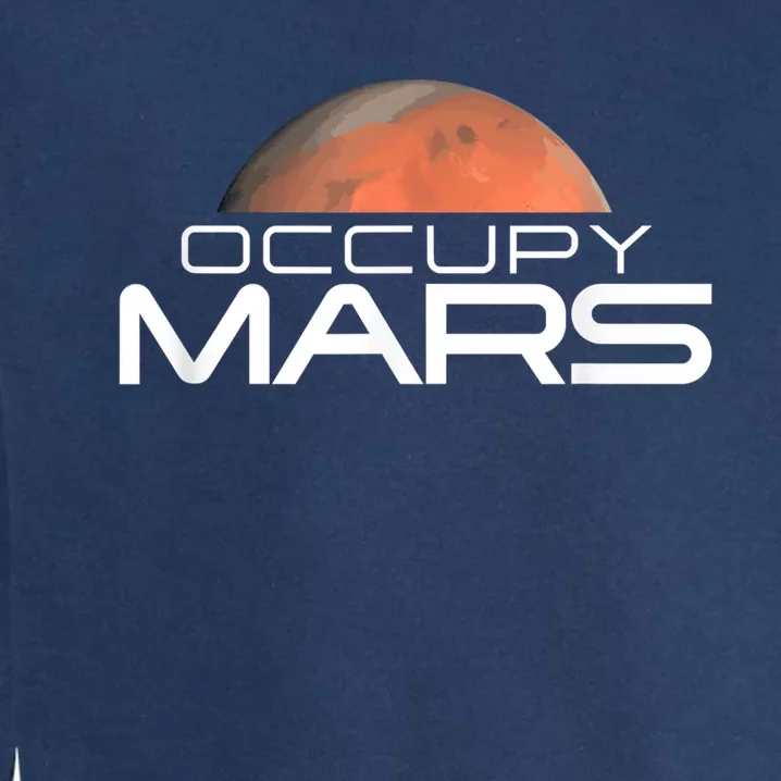 Occupy Mars Colonize Space Garment-Dyed Sweatshirt