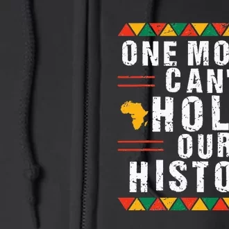 One Month Can't Hold Our History African BHM Full Zip Hoodie