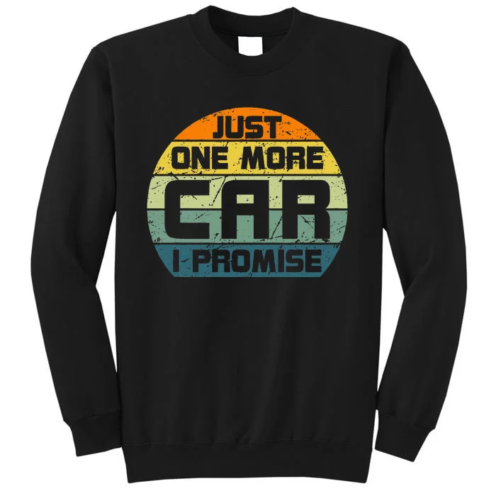 One More Car I Promise Vintage Car Enthusiast Retro Car Guys Tall Sweatshirt