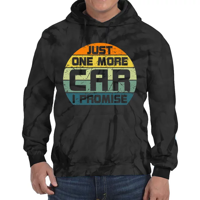 One More Car I Promise Vintage Car Enthusiast Retro Car Guys Tie Dye Hoodie