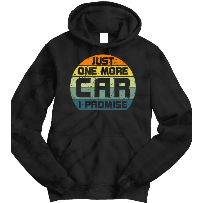 One More Car I Promise Vintage Car Enthusiast Retro Car Guys Tie Dye Hoodie