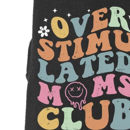 Overstimulated Moms Club Funny Saying Groovy Wo Doggie 3-End Fleece Hoodie