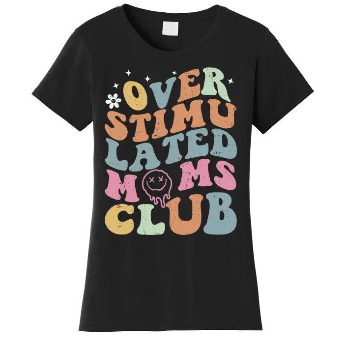 Overstimulated Moms Club Funny Saying Groovy Wo Women's T-Shirt